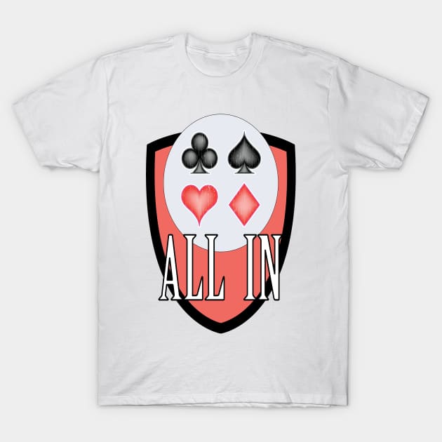 All In Poker Player Skills T-Shirt by 2CreativeNomads